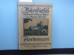 Imagen del vendedor de Brndtsch als Spiegel bernischen Volkstums. Von Dr. Emanuel Friedli. Sechster Band: Aarwangen. Mit t 218 Illustrationen im Text und 13 (teils farbigen) Einschaltbildern nach Originalen von C. Amiet, F. Fiechter, W. Gorg, F. Hodler, E. Meier, R. Mnger und A. Nyfeler, sowie nach photographischen Original-Aufnahmen von F. Gygax a la venta por Antiquariat Heinzelmnnchen