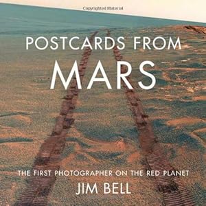 Bild des Verkufers fr Postcards from Mars: The First Photographer on the Red Planet zum Verkauf von Modernes Antiquariat an der Kyll
