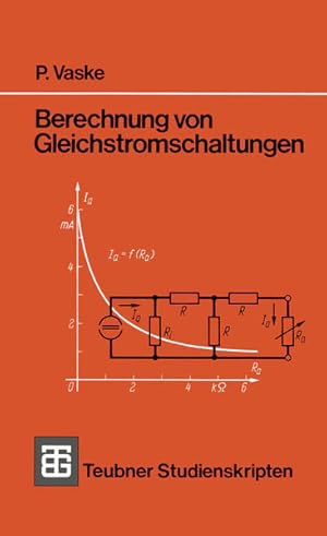 Image du vendeur pour Berechnung von Gleichstromschaltungen. (=Teubner-Studienskripten ; 50 : Elektrotechnik). mis en vente par Antiquariat Thomas Haker GmbH & Co. KG