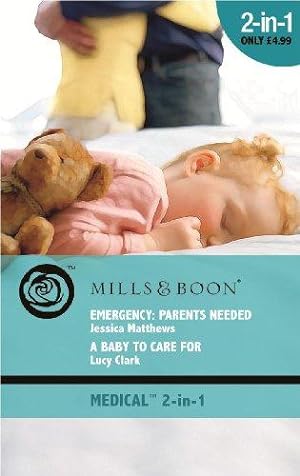 Seller image for Emergency Parents Needed/A Baby to Care For (Mills & Boon Medical) for sale by WeBuyBooks