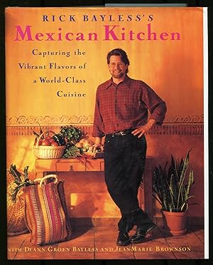 Bild des Verkufers fr Rick Bayless's Mexican Kitchen: Capturing the Vibrant Flavors of a World-Class Cuisine zum Verkauf von Between the Covers-Rare Books, Inc. ABAA