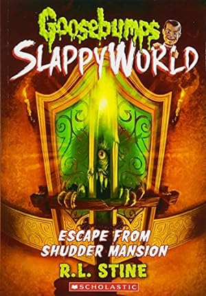 Seller image for Escape From Shudder Mansion (Goosebumps SlappyWorld #5) (5) for sale by Reliant Bookstore