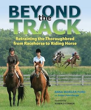 Seller image for Beyond the Track: Retraining the Thoroughbred from Racecourse to Riding Horse (Paperback or Softback) for sale by BargainBookStores