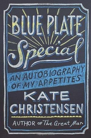 Imagen del vendedor de Blue Plate Special: An Autobiography of My Appetites a la venta por WeBuyBooks