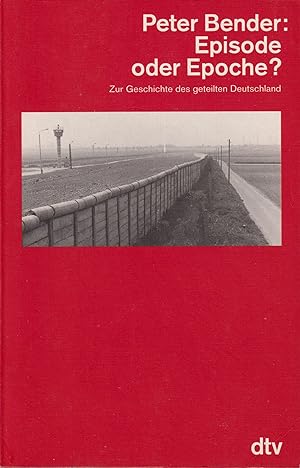 Seller image for Episode oder Epoche? Zur Geschichte des geteilten Deutschland for sale by Leipziger Antiquariat