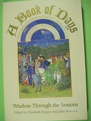Imagen del vendedor de A Book of Days: Wisdom Through the Seasons a la venta por PB&J Book Shop