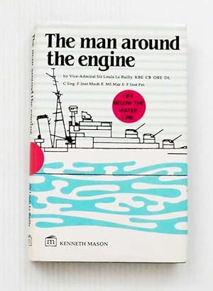 The Man Around The Engine : Life Below The Waterline