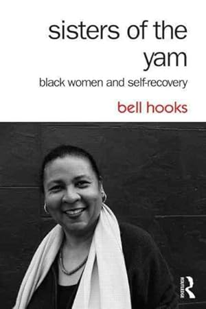 Bild des Verkufers fr Sisters of the Yam : Black Women and Self-Recovery zum Verkauf von GreatBookPrices