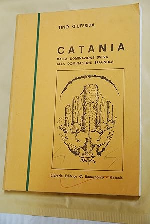 Seller image for catania dalla dominazione sveva alla spagnola for sale by STUDIO PRESTIFILIPPO NUNZINA MARIA PIA