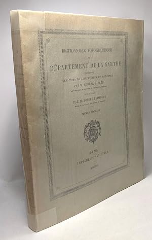 Dictionnaire topographique du département de la Sarthe comprenant les noms de lieu anciens et mod...