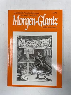 Immagine del venditore per Morgen-Glantz Sulzbach-Rosenberg - Zeitschrift der Christian Knorr von Rosenroth Heft 5 / 1995, Im Auftrag der Christian Knorr von Rosenroth-Gesellschaft, Gedruckt mit freundlicher Untersttzung der Stadt Sulzbach-Rosenberg, Die Zeitschrift erscheint einmal jhrlich, venduto da Antiquariat REDIVIVUS