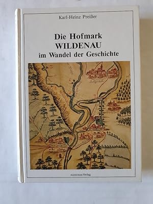 Seller image for Die Hofmark Wildenau im Wandel der Geschichte, Mit Geleit- und Vorwort, for sale by Antiquariat REDIVIVUS