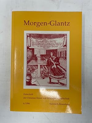 Immagine del venditore per Morgen-Glantz Sulzbach-Rosenberg - Zeitschrift der Christian Knorr von Rosenroth Heft 6 / 1996, Im Auftrag der Christian Knorr von Rosenroth-Gesellschaft, Gedruckt mit freundlicher Untersttzung der Stadt Sulzbach-Rosenberg, Die Zeitschrift erscheint einmal jhrlich, venduto da Antiquariat REDIVIVUS