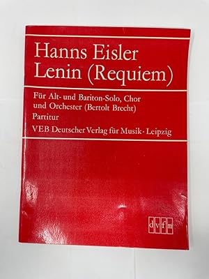 Lenin (Requiem) für Alt- und Bariton-Solo, Chor und Orchester (Bertolt Brecht) Partitur, Die Chor...