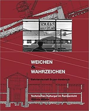 Seller image for Weichen & Wahrzeichen. Bahnlandschaft Bozen-Innsbruck. Bautendokumentation. for sale by Antiquariat REDIVIVUS