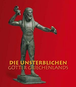 Seller image for Die Unsterblichen - Gtter Griechenlands. Staatliche Antikensammlungen und Glyptothek Mnchen. [Hrsg. Florian S. Knau. Autoren Astrid Fendt .] for sale by Antiquariat REDIVIVUS