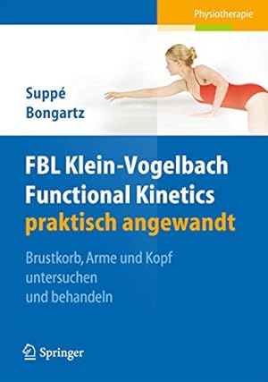 Bild des Verkufers fr FBL Klein-Vogelbach Functional Kinetics praktisch angewandt; Teil: Bd. 2., Brustkorb, Arme und Kopf untersuchen und behandeln zum Verkauf von Herr Klaus Dieter Boettcher