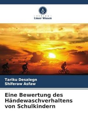 Seller image for Eine Bewertung des Hndewaschverhaltens von Schulkindern for sale by AHA-BUCH GmbH
