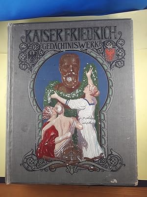 Kaiser-Friedrich-Gedächtniswerk. Hrsg. von Paul Kittel,
