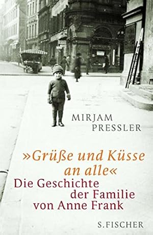 Bild des Verkufers fr Gre und Ksse an alle". die Geschichte der Familie von Anne Frank. Unter Mitarb. von Gerti Elias zum Verkauf von Antiquariat REDIVIVUS