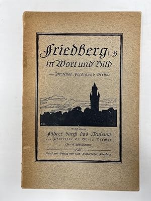 Bild des Verkufers fr Fhrer durch Friedberg i.H. in Wort und Bild - Ein Heimatbuch, zum Verkauf von Antiquariat REDIVIVUS