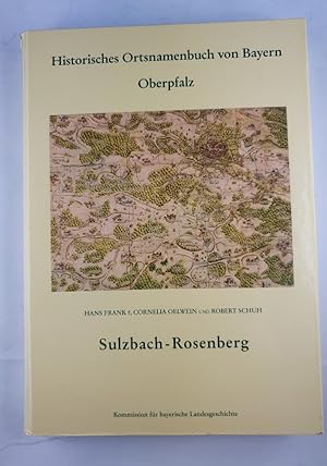 Bild des Verkufers fr Historisches Ortsnamenbuch von Bayern / Oberpfalz ; Bd. 2. Sulzbach-Rosenberg : ehemaliger Landkreis Sulzbach-Rosenberg. zum Verkauf von Antiquariat REDIVIVUS