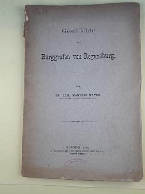 Bild des Verkufers fr Geschichte der Burggrafen von Regensburg. zum Verkauf von Antiquariat REDIVIVUS