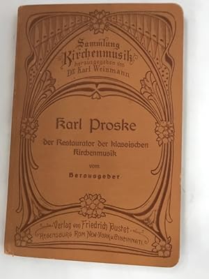 Bild des Verkufers fr Karl Proske, der Restaurator der klassischen Kirchenmusik. Sammlung "Kirchenmusik" , 1. Bndchen, zum Verkauf von Antiquariat REDIVIVUS