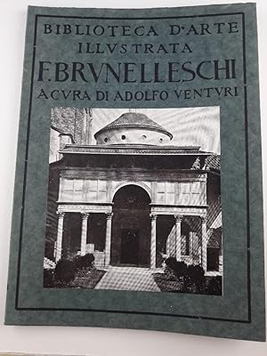 Bild des Verkufers fr Filippo Brunelleschi. Trentadue riproduzioni con testo e catalogo a cura di Adolfo Venturi. Biblioteca d'arte illustrata : Serie 2 ; 18; zum Verkauf von Antiquariat REDIVIVUS