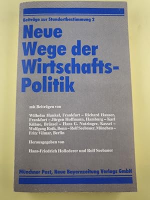 Neue Wege der Wirtschaftspolitik. Beiträge zur Standortbetsimmung Nr. 2.