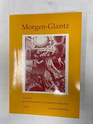 Bild des Verkufers fr Morgen-Glantz Sulzbach-Rosenberg - Zeitschrift der Christian Knorr von Rosenroth Heft 7 / 1997, Im Auftrag der Christian Knorr von Rosenroth-Gesellschaft, Gedruckt mit freundlicher Untersttzung der Stadt Sulzbach-Rosenberg, Die Zeitschrift erscheint einmal jhrlich, zum Verkauf von Antiquariat REDIVIVUS