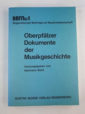 Bild des Verkufers fr Oberpflzer Dokumente der Musikgeschichte - Gesammelte Aufstze zur Einfhrung in Musiksammlungen, musikalischen Quellen und Werke aus dem Gebiet der Oberpfalz. Aus der Reihe: Regensburger Beitrge zur Musikwissenschaft - Band 1., zum Verkauf von Antiquariat REDIVIVUS