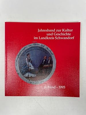 Bild des Verkufers fr Jahresband zur Kultur und Geschichte im Landkreis Schwandorf. 6. Band. 1995 zum Verkauf von Antiquariat REDIVIVUS