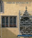 Imagen del vendedor de Wider die Vergnglichkeit : Theorie und Praxis von Restaurierung in Regensburg und der Oberpfalz , Beitrge des 19. Regensburger Herbstsymposions fr Kunst, Geschichte und Denkmalpflege, vom 19. bis 21. November 2004. Martin Dallmeier a la venta por Antiquariat REDIVIVUS