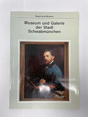 Bild des Verkufers fr Museum und Galerie der Stadt Schwabmnchen. von Bernt v. Hagen, Bayerische Museen zum Verkauf von Antiquariat REDIVIVUS