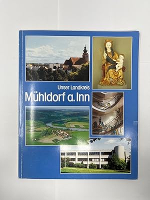 Bild des Verkufers fr Unser Landkreis Mhldorf am Inn eine Broschre des Landkreises. Schriftenreihe ber Landkreise und kreisfreie Stdte in Bayern zum Verkauf von Antiquariat REDIVIVUS