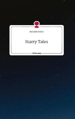 Seller image for Starry Tales. Life is a Story - story.one for sale by AHA-BUCH GmbH