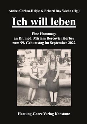 Imagen del vendedor de Ich will leben : Eine Hommage an Dr. med. Mirjam Bercovici Korber zum 99. Geburtstag im September 2022 a la venta por AHA-BUCH GmbH