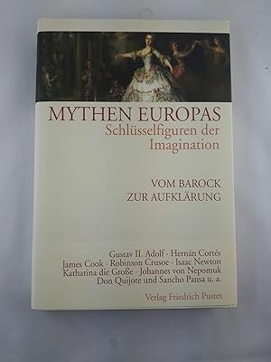 Mythen Europas; Teil: Bd. 5., Vom Barock zur Aufklärung. Andreas Hartmann ; Michael Neumann (Hrsg.)