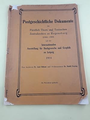 Postgeschichtliche Dokumente des Fürstlich Thurn und Taxisschen Zentralarchivs zu Regensburg (150...