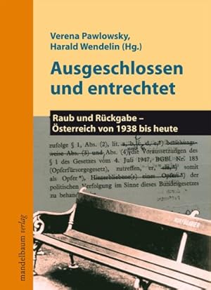 Imagen del vendedor de Raub und Rckgabe - sterreich von 1938 bis heute. Bd. 4. Ausgeschlossen und entrechtet a la venta por Antiquariat REDIVIVUS