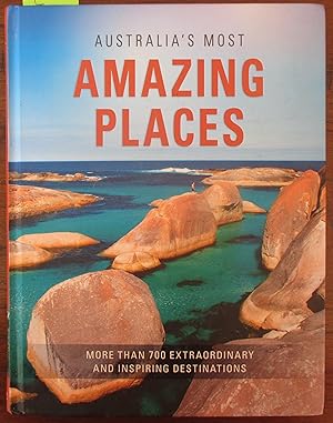 Australia's Most Amazing Places: More Than 700 Extraordinary and Inspiring Destinations (Reader's...