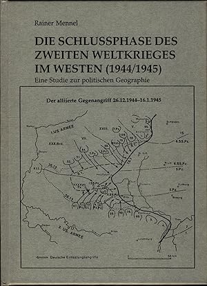 Seller image for Die Schlussphase des Zweiten Weltkrieges im Westen (1944/45) Eine Studie zur Politischen Geographie for sale by avelibro OHG
