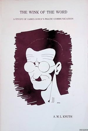 Seller image for The Wink of the Word. A Study of James Joyce's Phatic Communication for sale by Klondyke