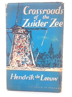 Imagen del vendedor de Crossroads of the Zuider Zee a la venta por World of Rare Books