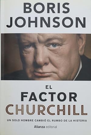 Imagen del vendedor de El factor Churchill : un solo hombre cambi el rumbo de la historia a la venta por Librera Alonso Quijano