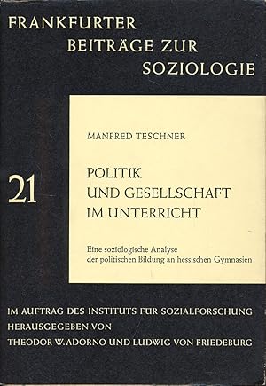 Politik und Gesellschaft im Unterricht. Eine soziologische Analyse der politischen Bildung an hes...