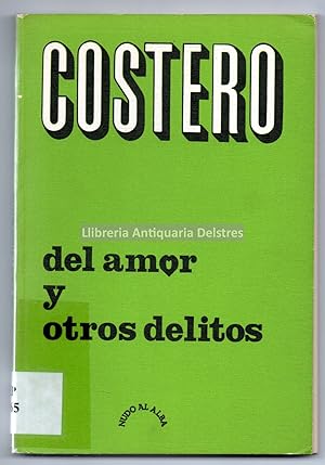 Seller image for Del amor y otros delitos. [Dedicatoria autgrafa y firmado por el autor]. for sale by Llibreria Antiquria Delstres