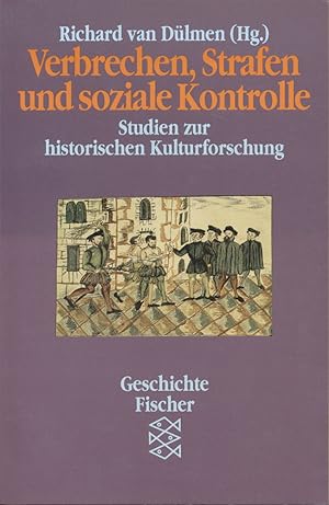 Verbrechen, Strafen und soziale Kontrolle. Studien zur historischen Kulturforschung III.