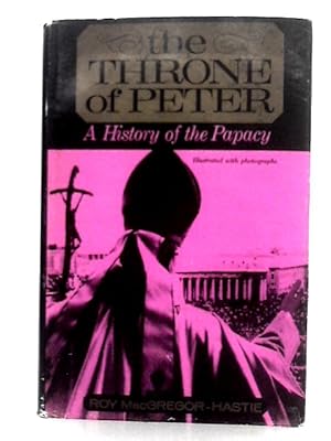 Imagen del vendedor de The Throne of Peter; A History of the Papacy a la venta por World of Rare Books